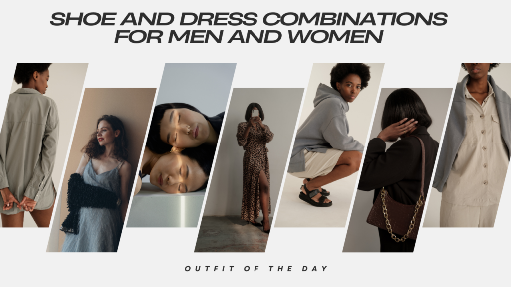 Shoe and Dress Combinations for Men and Women: The Ultimate Guide