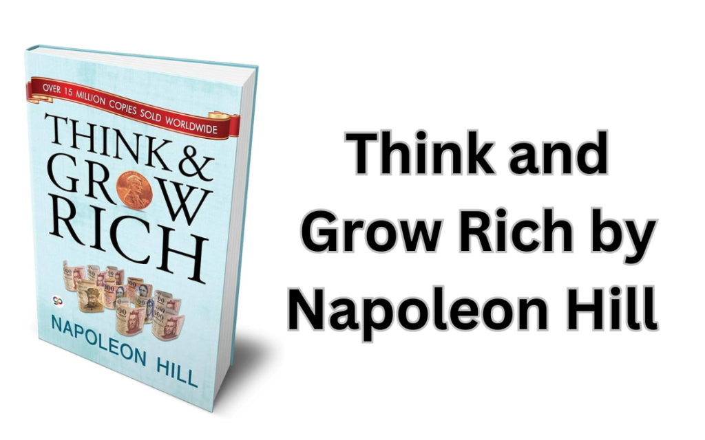 Think and Grow Rich by Napoleon Hill Check Below