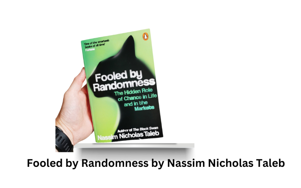 Fooled by Randomness by Nassim Nicholas Taleb Check Below