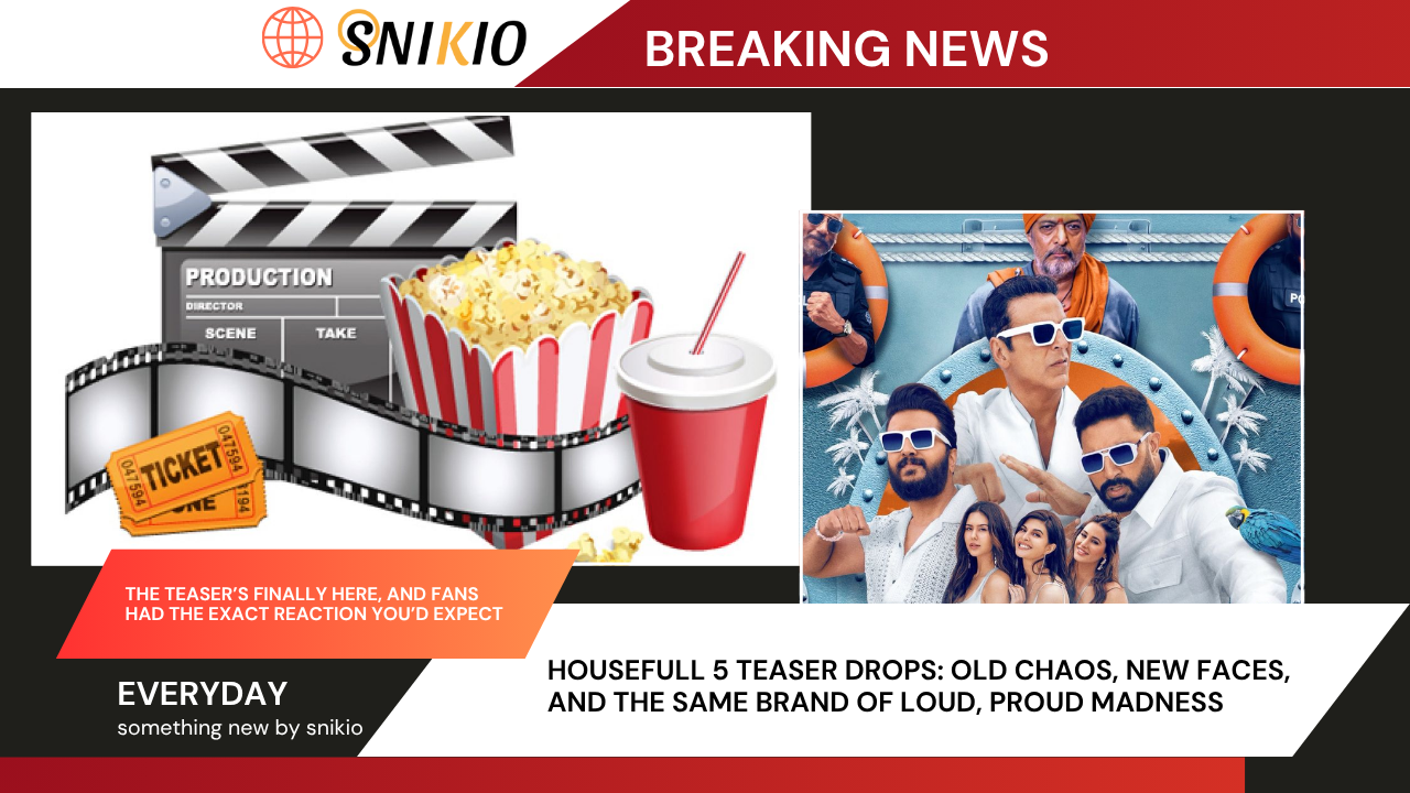 Housefull 5 Teaser Drops: Old Chaos, New Faces, and the Same Brand of Loud, Proud Madness