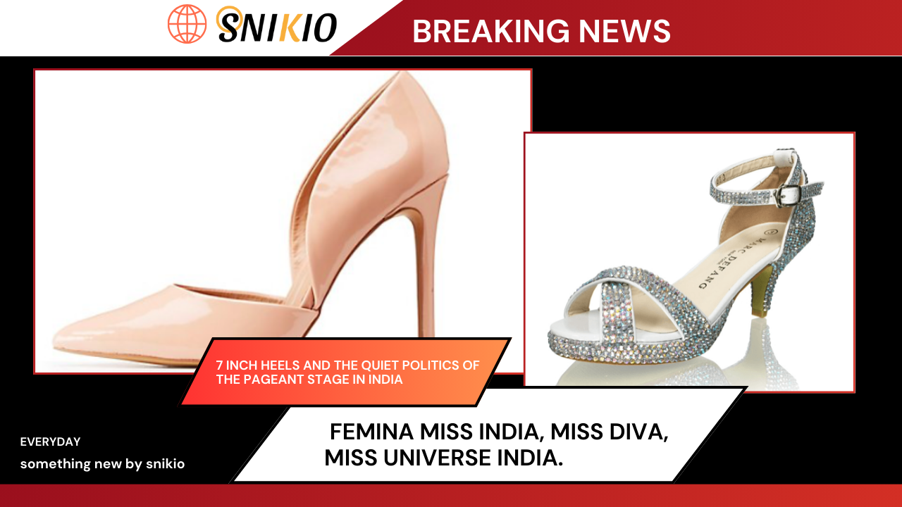 7 Inch Heels and the Quiet Politics of the Pageant Stage in India