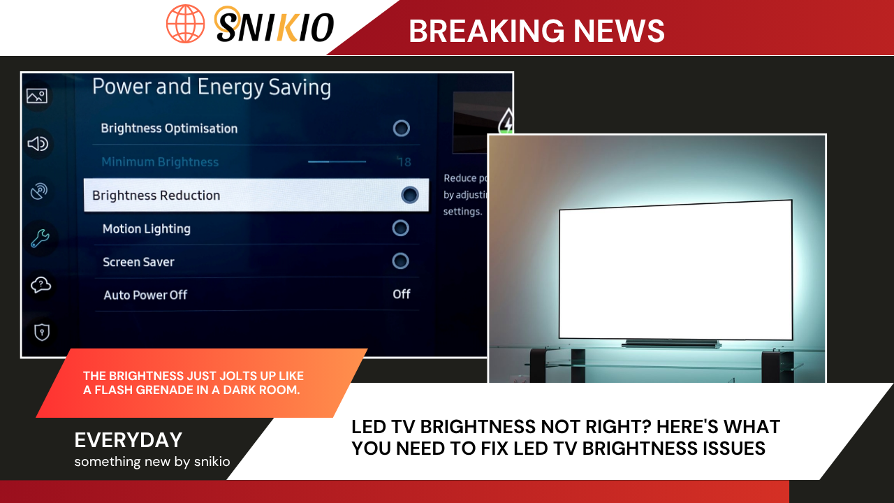LED TV Brightness Not Right? Here's What You Need to Fix LED TV Brightness Issues