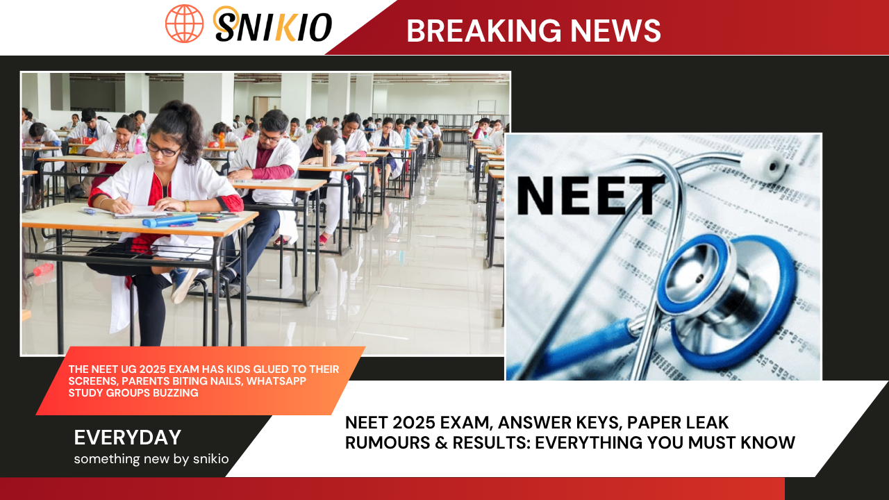 NEET 2025 Exam, Answer Keys, Paper Leak Rumours & Results: Everything You Must Know