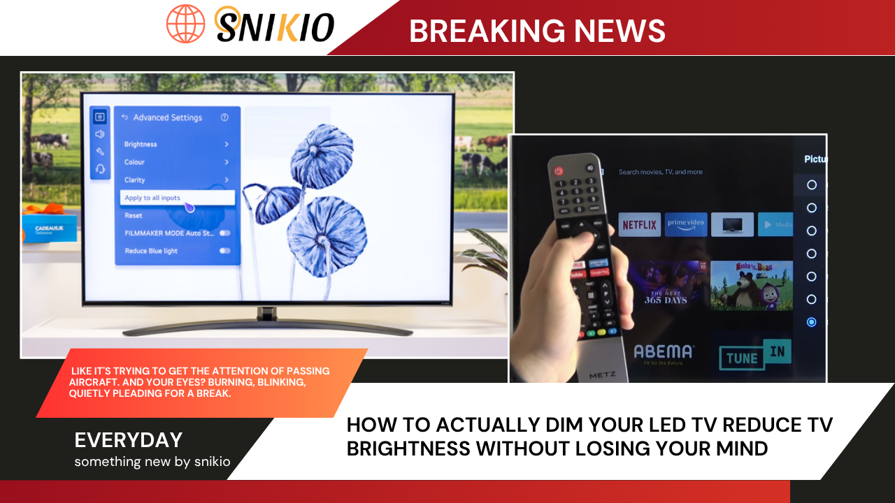 How to Actually Dim Your LED TV Reduce TV brightness Without Losing Your Mind