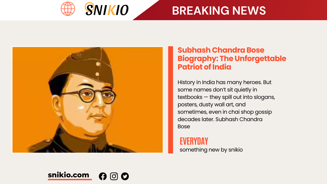 Subhash Chandra Bose Biography: Life, Education, Death Mystery & Legacy