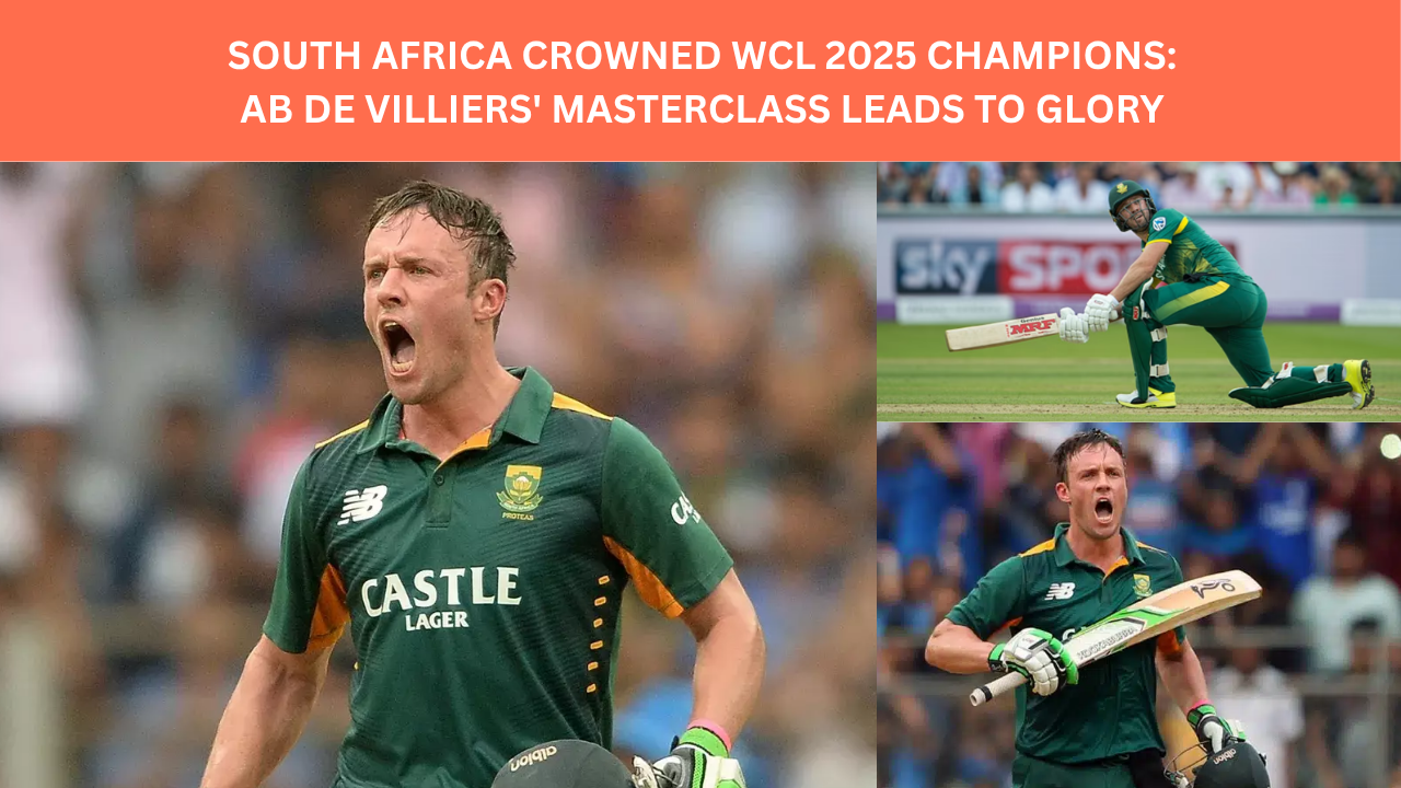 South Africa Crowned WCL 2025 Champions: AB de Villiers' Masterclass Leads to Glory