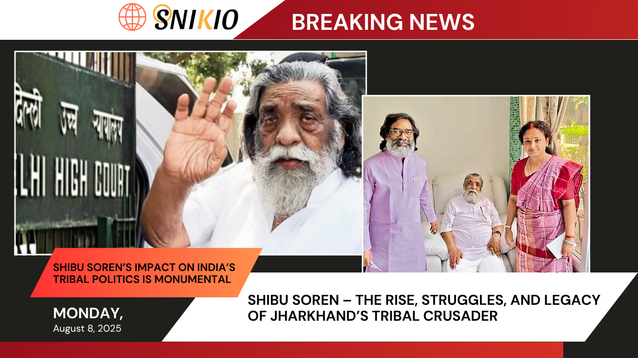 Shibu Soren – The Rise, Struggles, and Legacy of Jharkhand’s Tribal Crusader